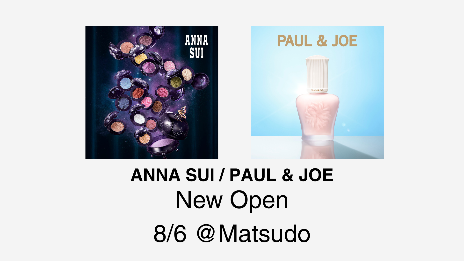 【アナ スイ コスメティックス/ポール & ジョー ボーテ】New Open!!〈テラスモール松戸店〉